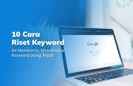 10 Cara Riset Keyword Ini Membantu Menemukan Keyword yang Tepat
