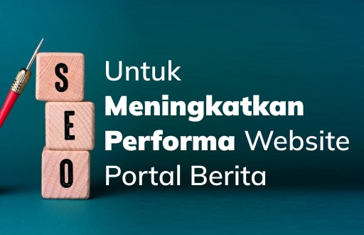 7 Strategi SEO Terbaik untuk Optimasi Website Berita!
