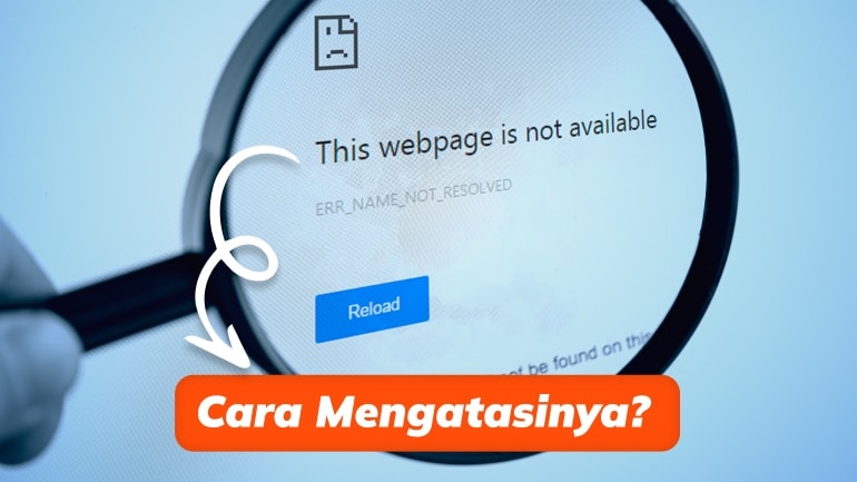 Alasan Mengapa Halaman Web Tidak Tersedia Dan 10 Cara Mengatasinya