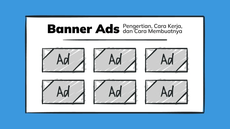 Banner Ads: Pengertian, Cara Kerja, dan Cara Membuatnya