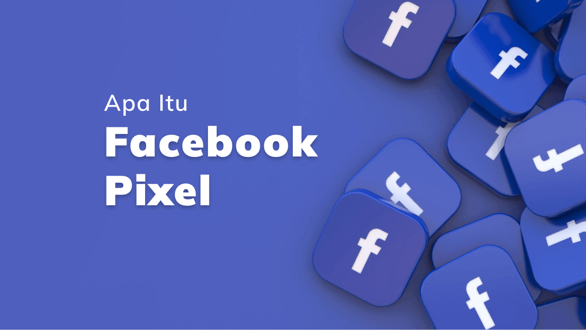 Apa Itu Facebook Pixel?