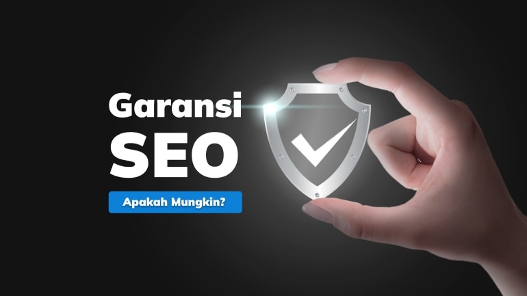 Garansi SEO, Apakah Mungkin?