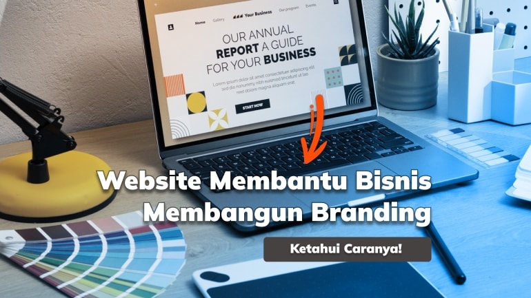 Bagaimana Website Membantu Bisnis Membangun Branding?