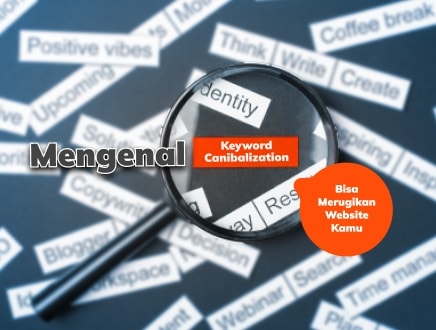 Mengenal Keyword Cannibalization yang Bisa Merugikan Website Kamu