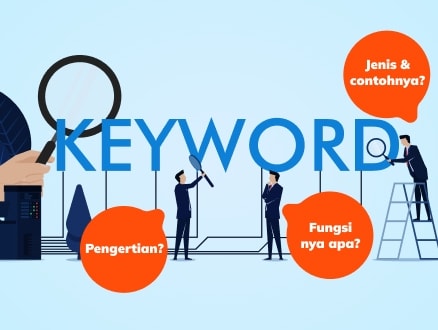 Apa Itu Keyword? Pengertian, Fungsi, Jenis, Beserta Contoh!