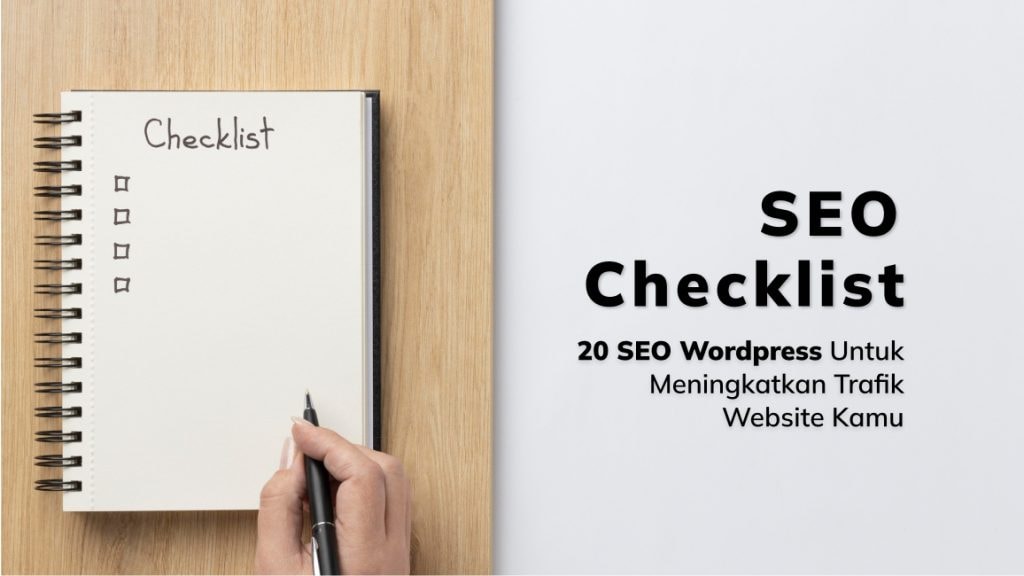 20 SEO WordPress Checklist: Untuk Meningkatkan Trafik Website Kamu
