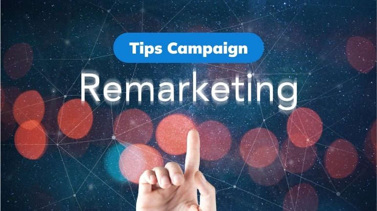 4 Tips Melakukan Remarketing Campaign