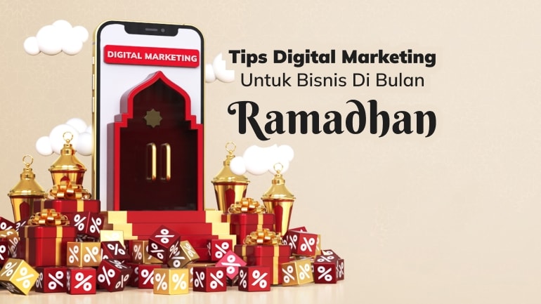 Tips Digital Marketing untuk Bisnis di Bulan Ramadan 2024