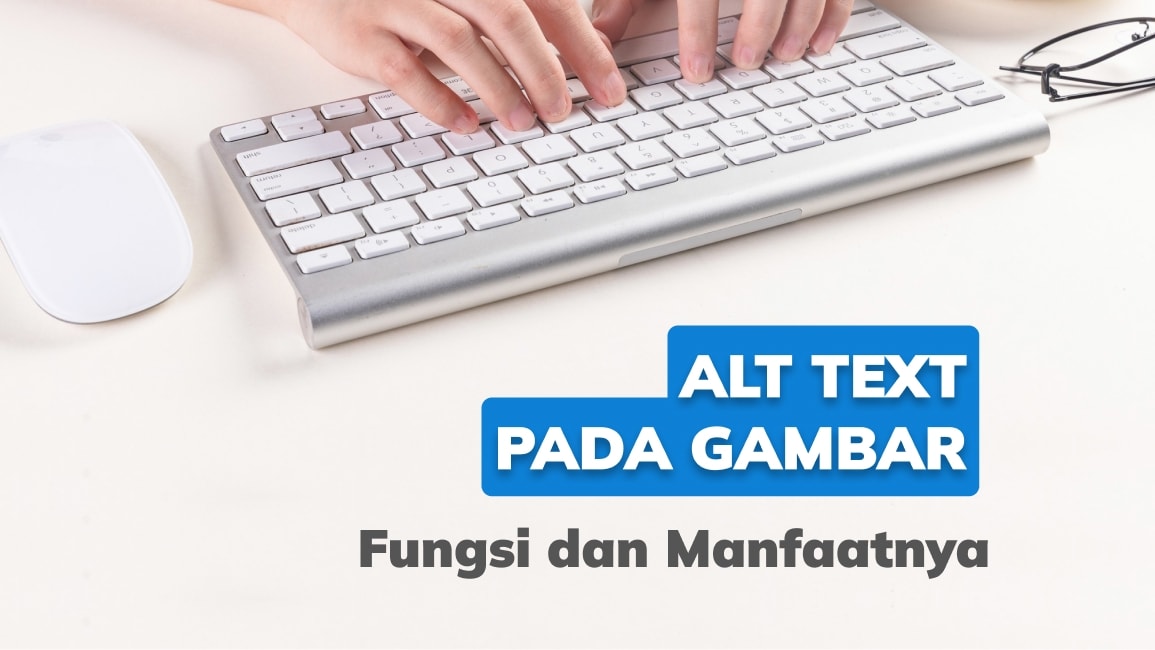 Alt Text pada Gambar: Kenali Fungsi dan Manfaatnya