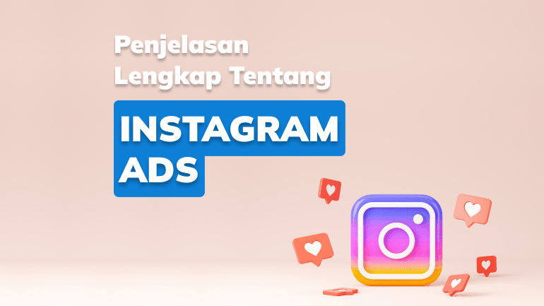 Penjelasan Lengkap Tentang Instagram Ads