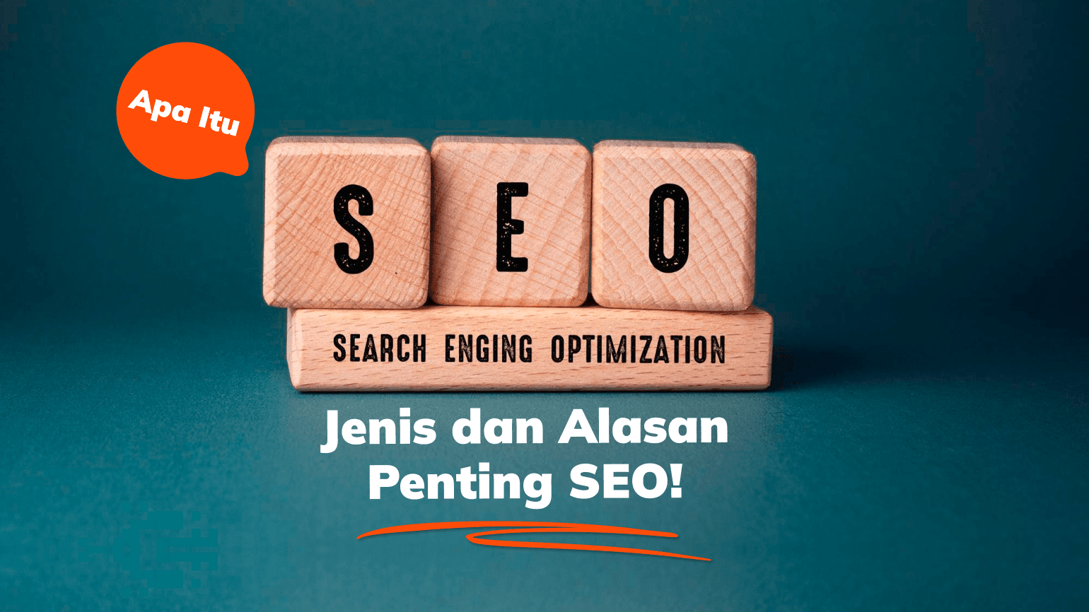 Apa itu SEO? Jenis dan Alasan Penting SEO!