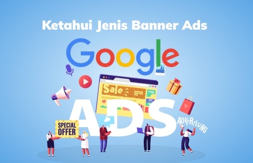 Jenis Banner Ads Google untuk Memasang Iklan Kamu