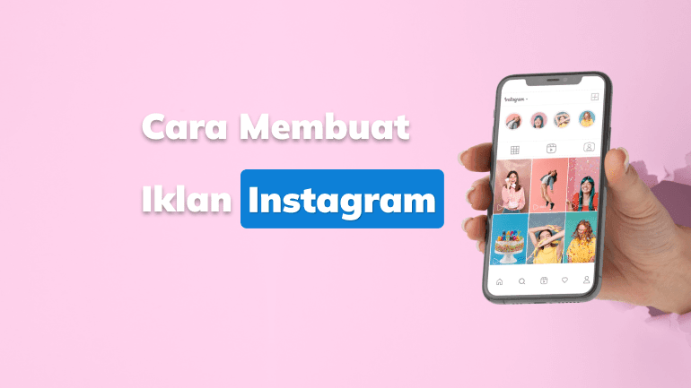 Panduan Lengkap: Cara Membuat Iklan di Instagram 2024