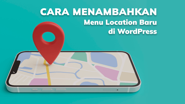 Cara Menambahkan Menu Location Baru di WordPress