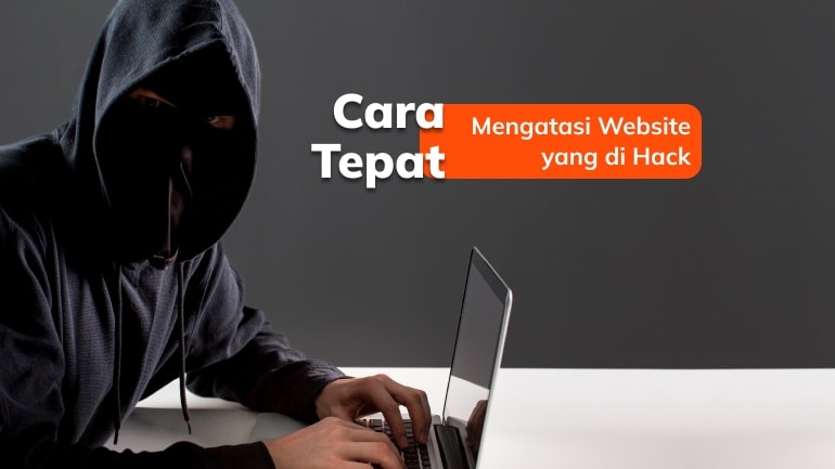 Cara Tepat Mengatasi Website yang di Hack