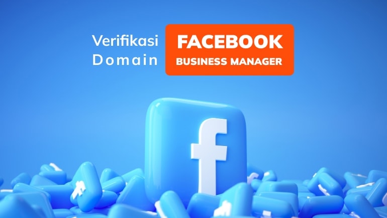 Cara Verifikasi Domain di Facebook Business Manager Terlengkap