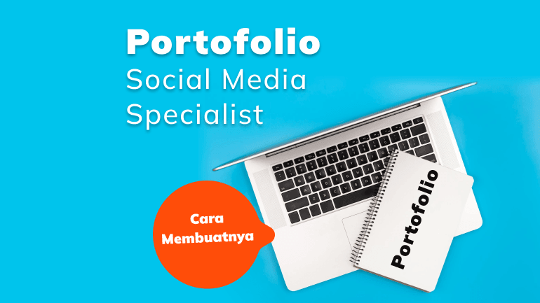 Contoh Portofolio Social Media Specialist dan Cara Membuatnya
