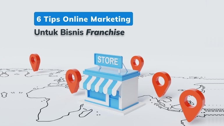 10 Tips Digital Marketing Untuk Bisnis Franchise