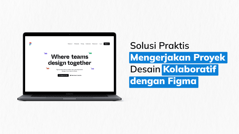 Solusi Praktis Mengerjakan Proyek Desain Kolaboratif dengan Figma