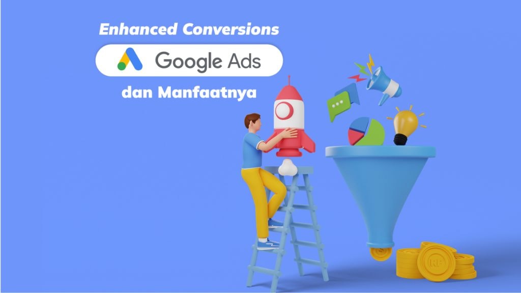 Apa itu Enhanced Conversions di Google Ads dan Kenapa Itu Penting?