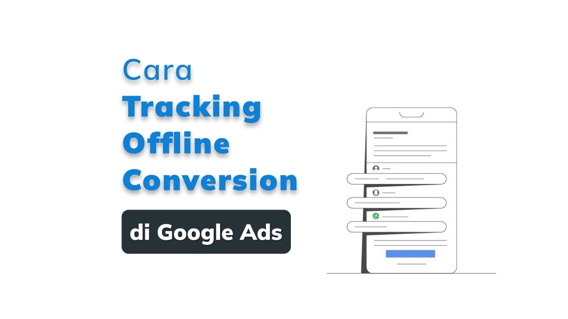Cara Tracking Offline Conversion di Google Ads