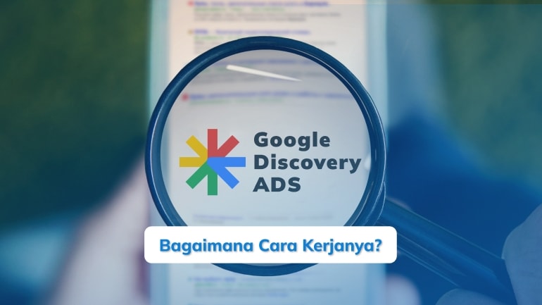 Kenali Apa Itu Google Discovery Ads dan Cara Kerjanya