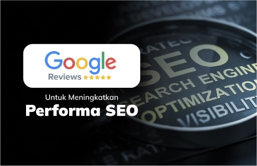 Google Review, Fitur Canggih untuk Meningkatkan Performa SEO