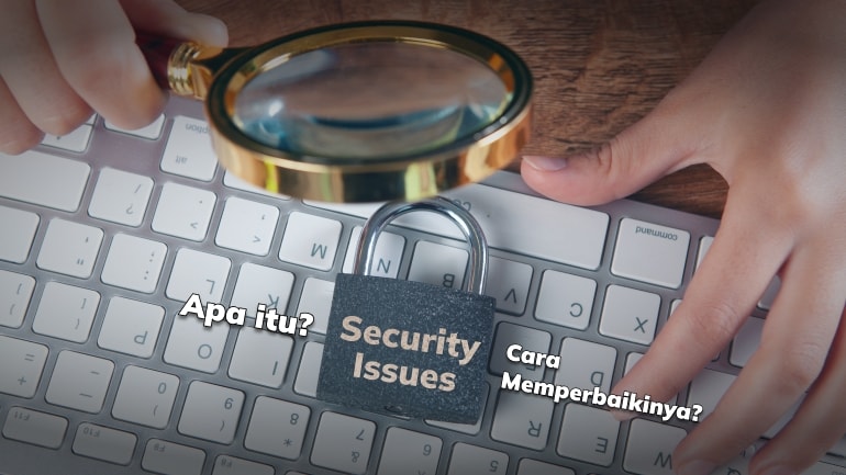 Mengenal Security Issues di Google Search Console dan Cara Memperbaikinya!