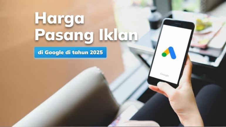 Ketahui Harga Pasang Iklan di Google di 2025