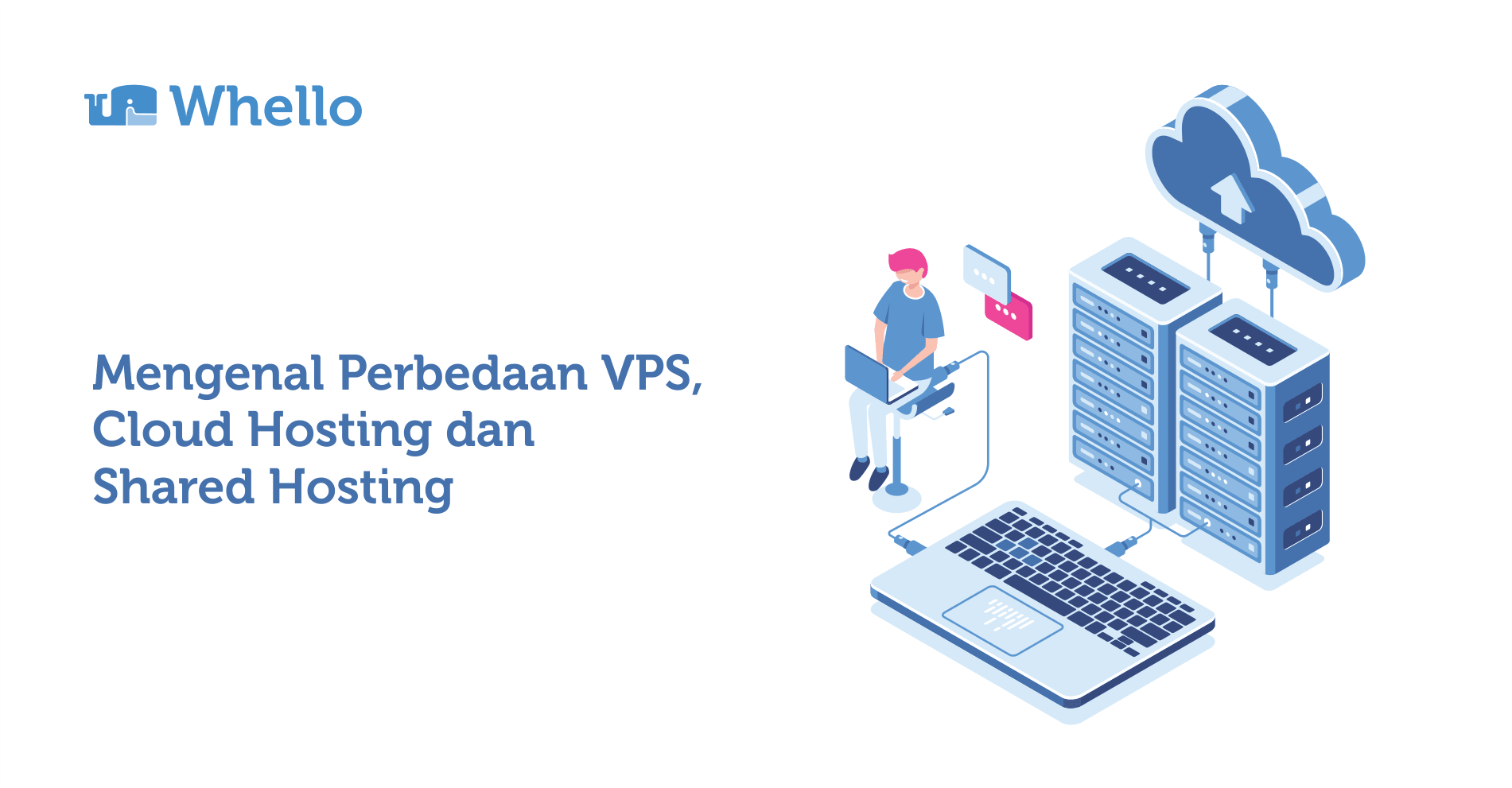 Mengenal Perbedaan VPS, Cloud Hosting dan Shared Hosting