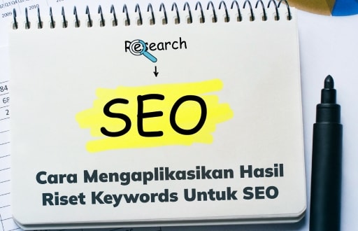 Cara Menggunakan Hasil Riset Keyword untuk SEO