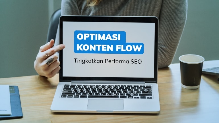 Optimasi Konten Flow untuk Tingkatkan Performa SEO Websitemu