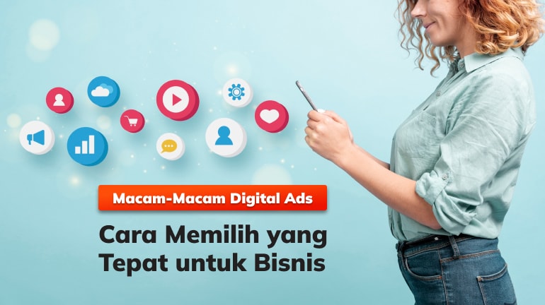 Macam-Macam Digital Ads dan Cara Memilih yang Tepat untuk Bisnis