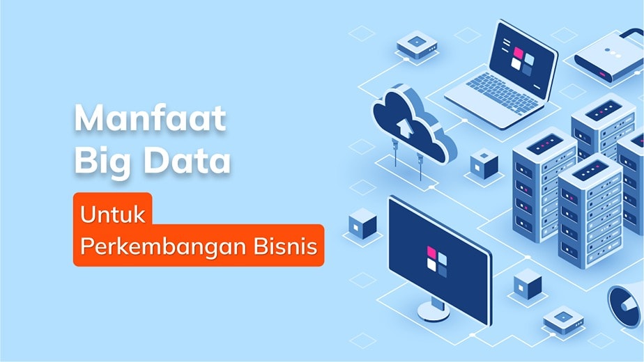 Manfaat Big Data Untuk Perkembangan Bisnis