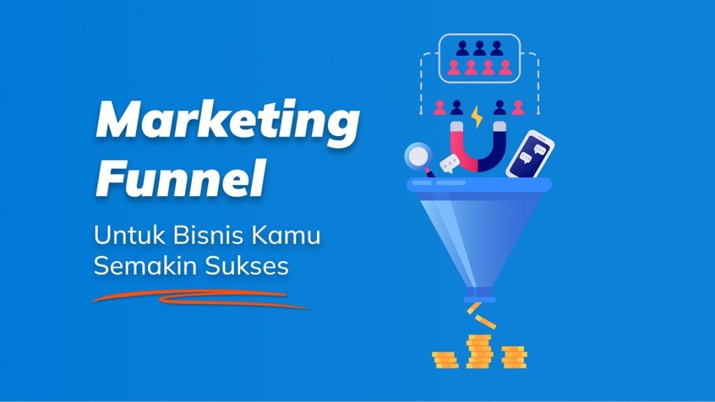 Marketing Funnel Untuk Bisnis Kamu Semakin Sukses