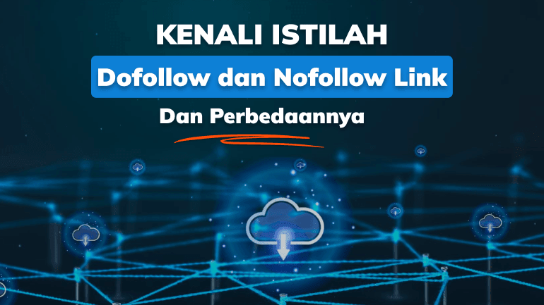 Kenali Istilah Dofollow dan Nofollow Link dan Perbedaannya