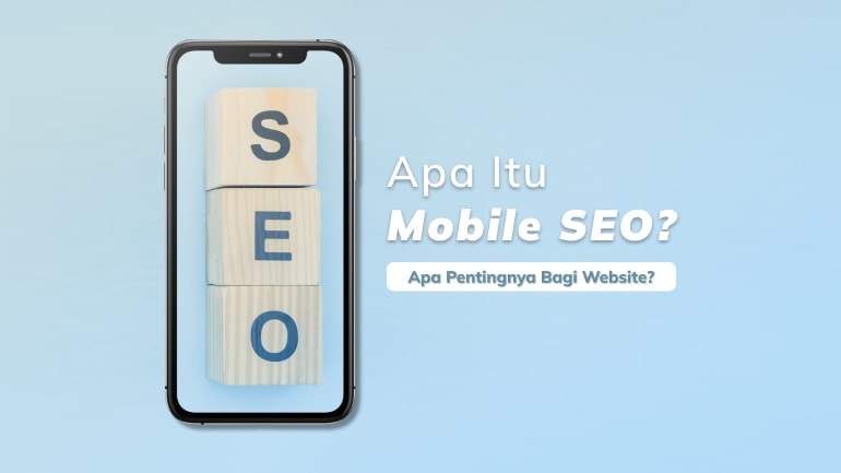 Ketahui Apa Itu Mobile SEO dan Pentingnya Bagi Website