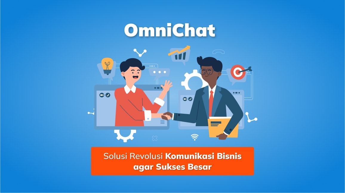 OmniChat, Solusi Revolusi Komunikasi Bisnis agar Sukses Besar