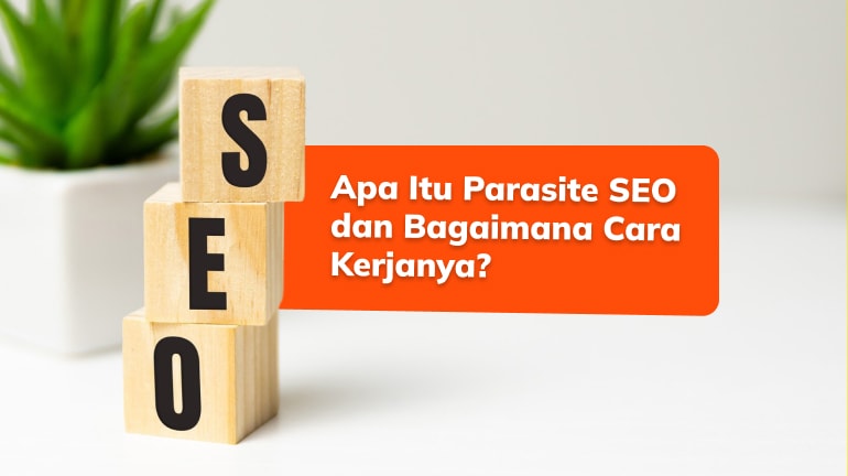 Apa Itu Parasite SEO dan Bagaimana Cara Kerjanya?