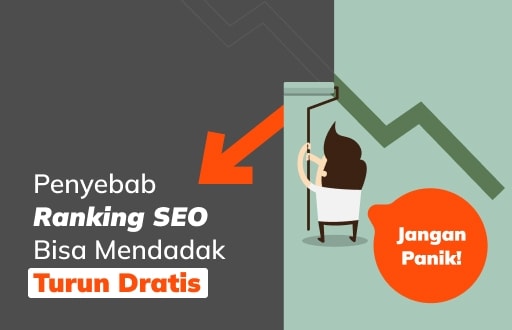 Inilah 9 Penyebab Ranking SEO Bisa Mendadak Turun Drastis
