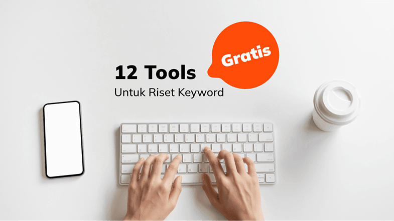 12 Tools Gratis Untuk Riset Keyword