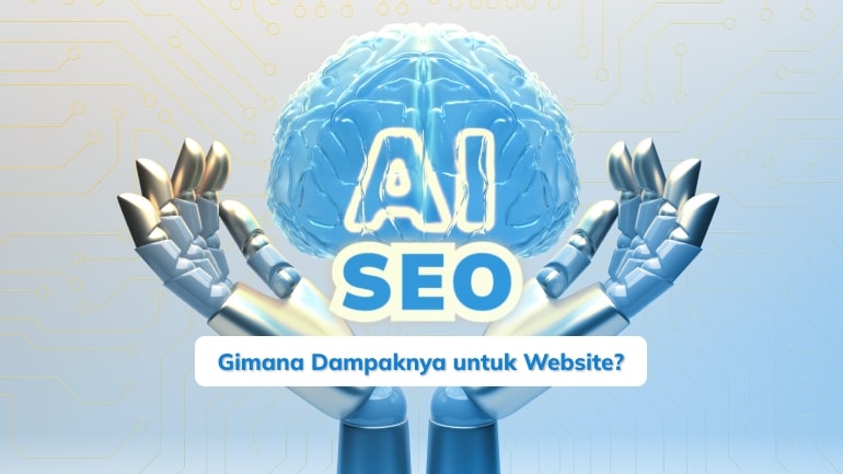Menggunakan AI dengan SEO, Gimana Dampaknya untuk Website?