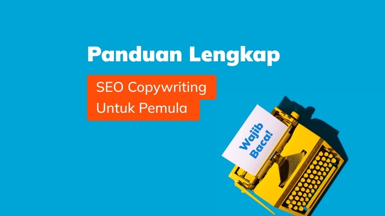 Wajib Baca! Panduan Lengkap SEO Copywriting untuk Pemula