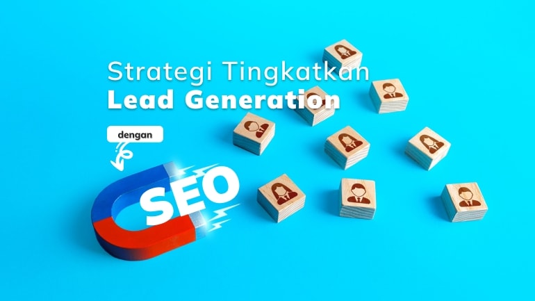 Strategi Tingkatkan Lead Generation dengan SEO