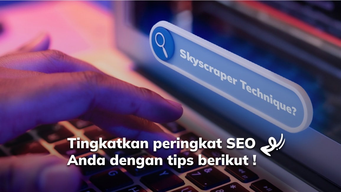 Apa Itu Skyscraper Technique? Begini Cara Kerjanya!