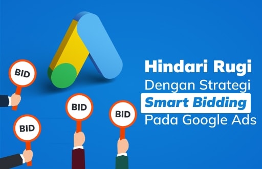 Hindari Rugi dengan Strategi Smart Bidding pada Google Ads