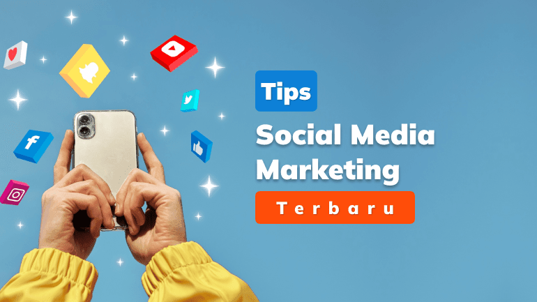 Tips Social Media Marketing Tahun 2024
