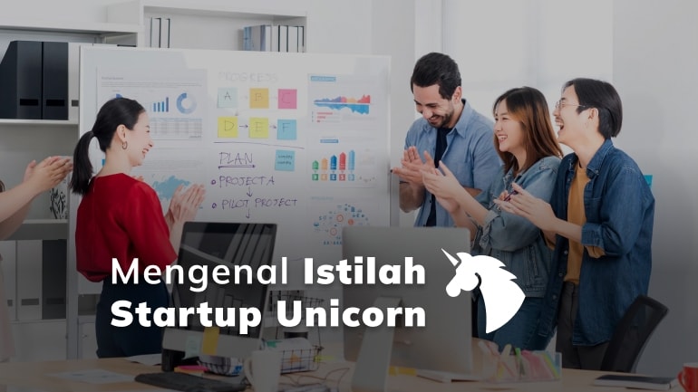 Mengenal Istilah Startup Unicorn!