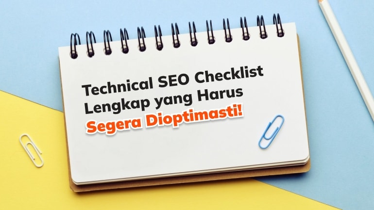 Technical SEO Checklist Lengkap yang Harus Segera Dioptimasi!