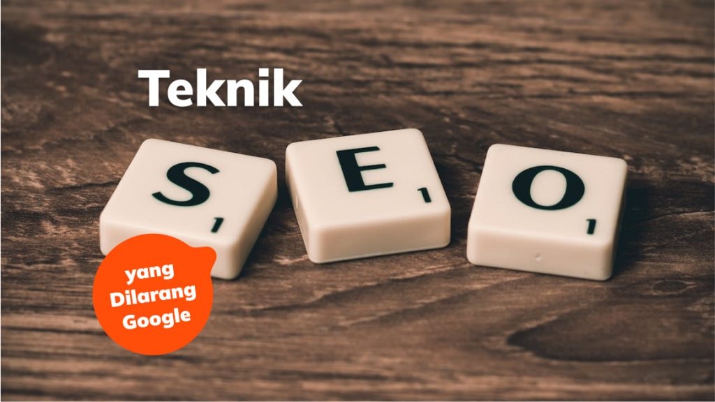 Teknik SEO yang Dilarang Google